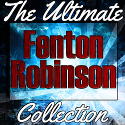 Cover of Fenton Robinson: The Ultimate Collection