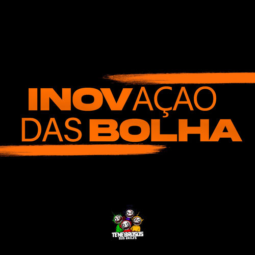 Inovaçao das Bolha