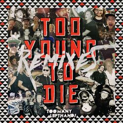 Cover of Too Young To Die (Remixes)
