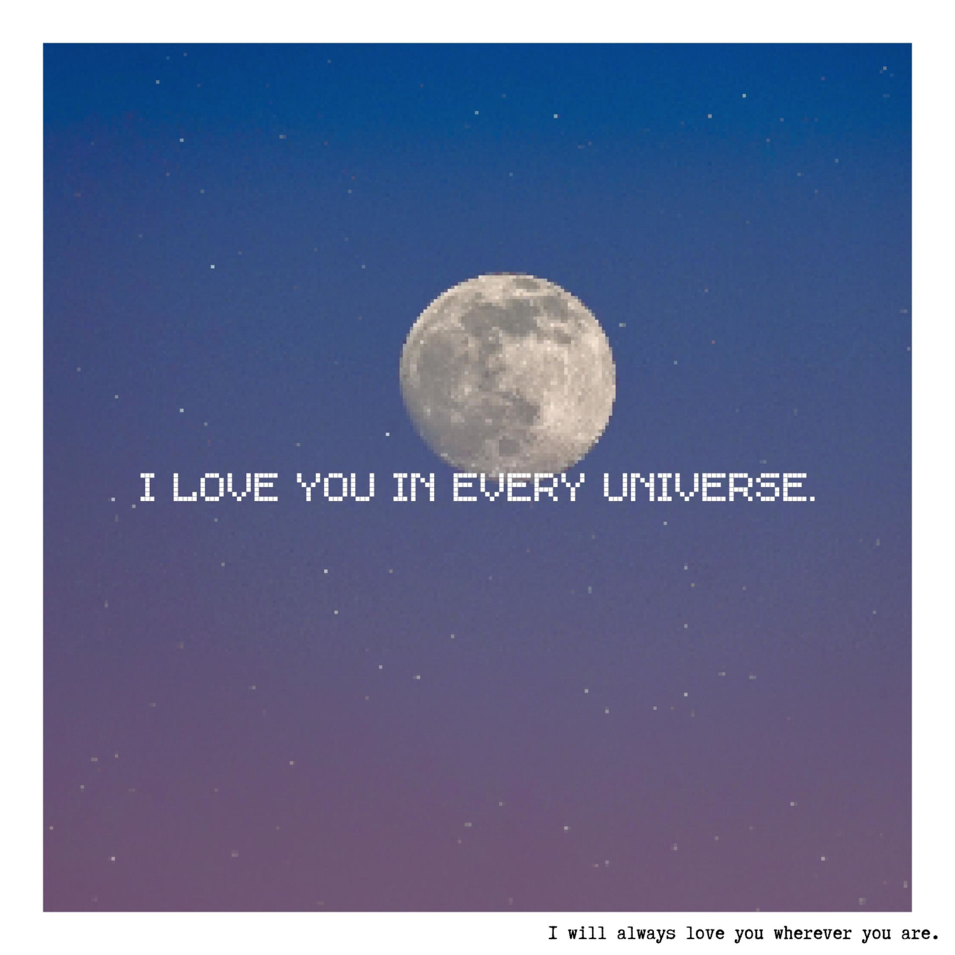 Love You Universe Quotes Quotes Of Life | I Will Marry You In Every