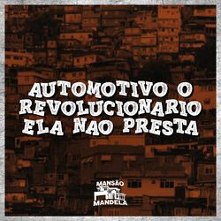 Cover of Automotivo o Revolucionário - Ela Não Presta