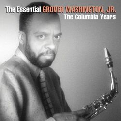 Cover of The Essential Grover Washington, Jr.: The Columbia Years