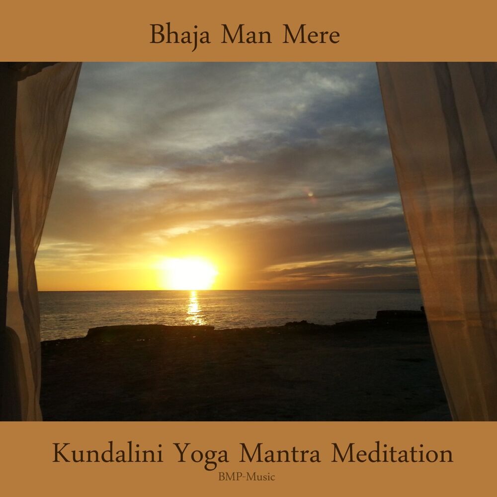 Picture of Bhaja Man Mere - Kundalini Yoga Mantra Meditation