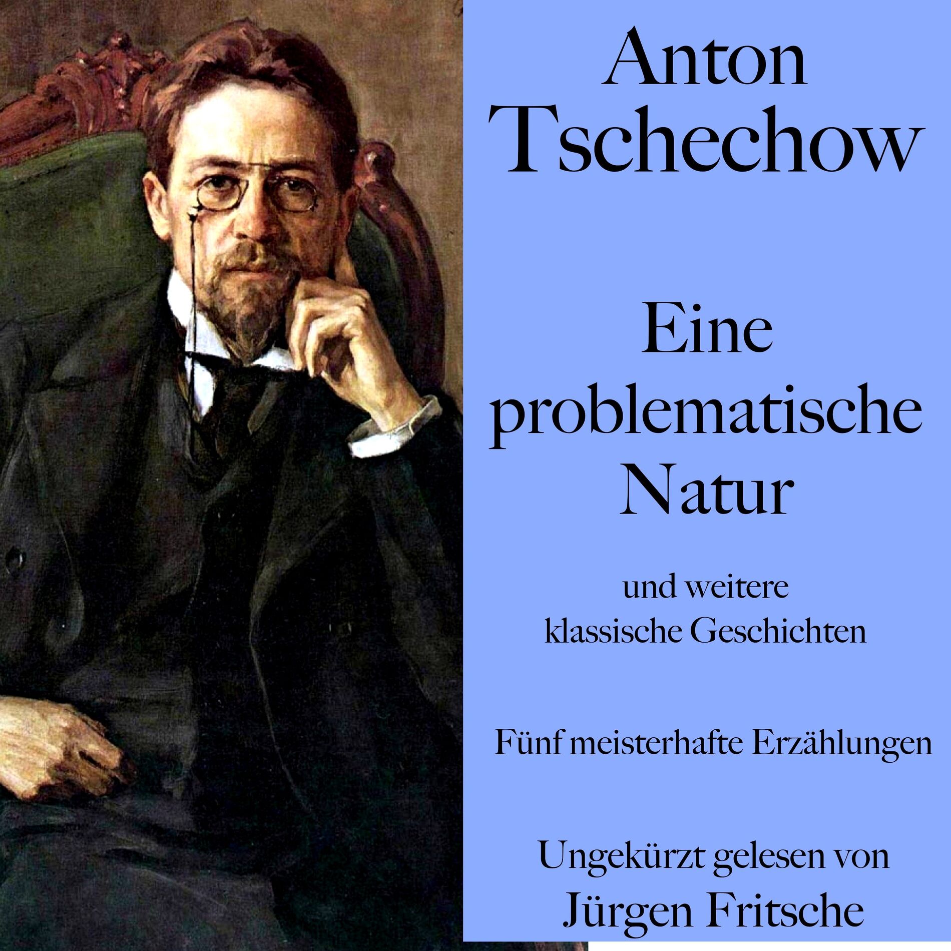 Album cover of Anton Tschechow: Eine problematische Natur – und weitere klassische Geschichten (Fünf meisterhafte Erzählungen)
