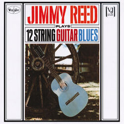 Cover of Jimmy Reed Plays 12 String Guitar Blues