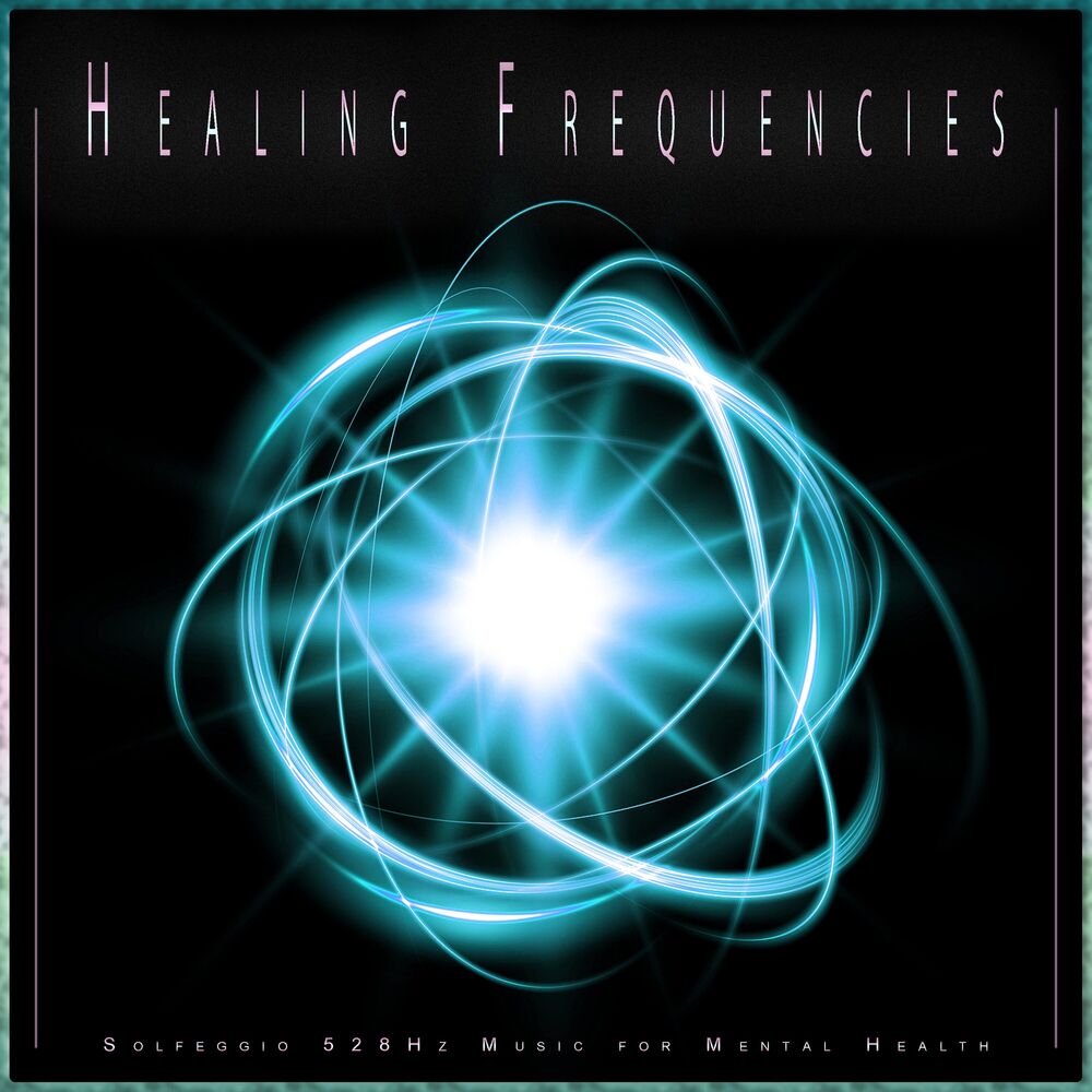 Picture of Healing Frequencies: Solfeggio 528Hz Music for Mental Health