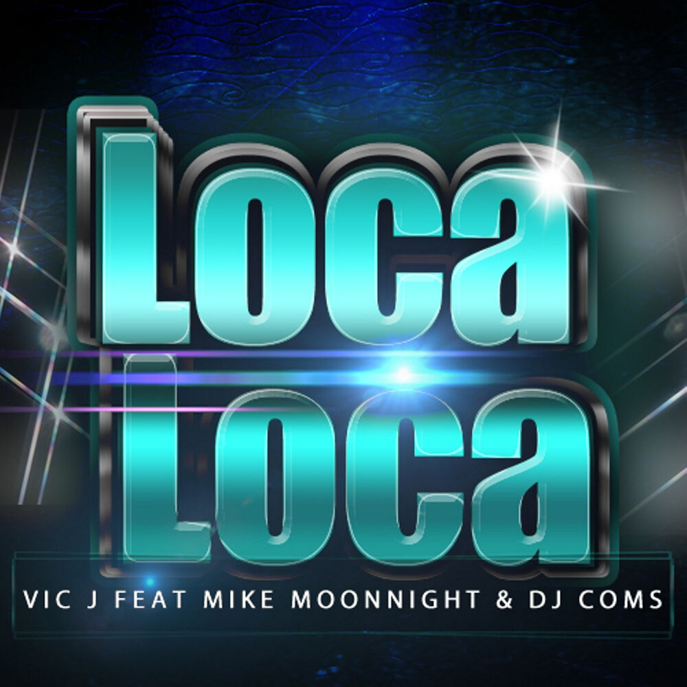 Picture of Loca Loca (feat. Mike Moonnight & Dj Coms)