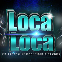 Cover of Loca Loca (feat. Mike Moonnight & Dj Coms)