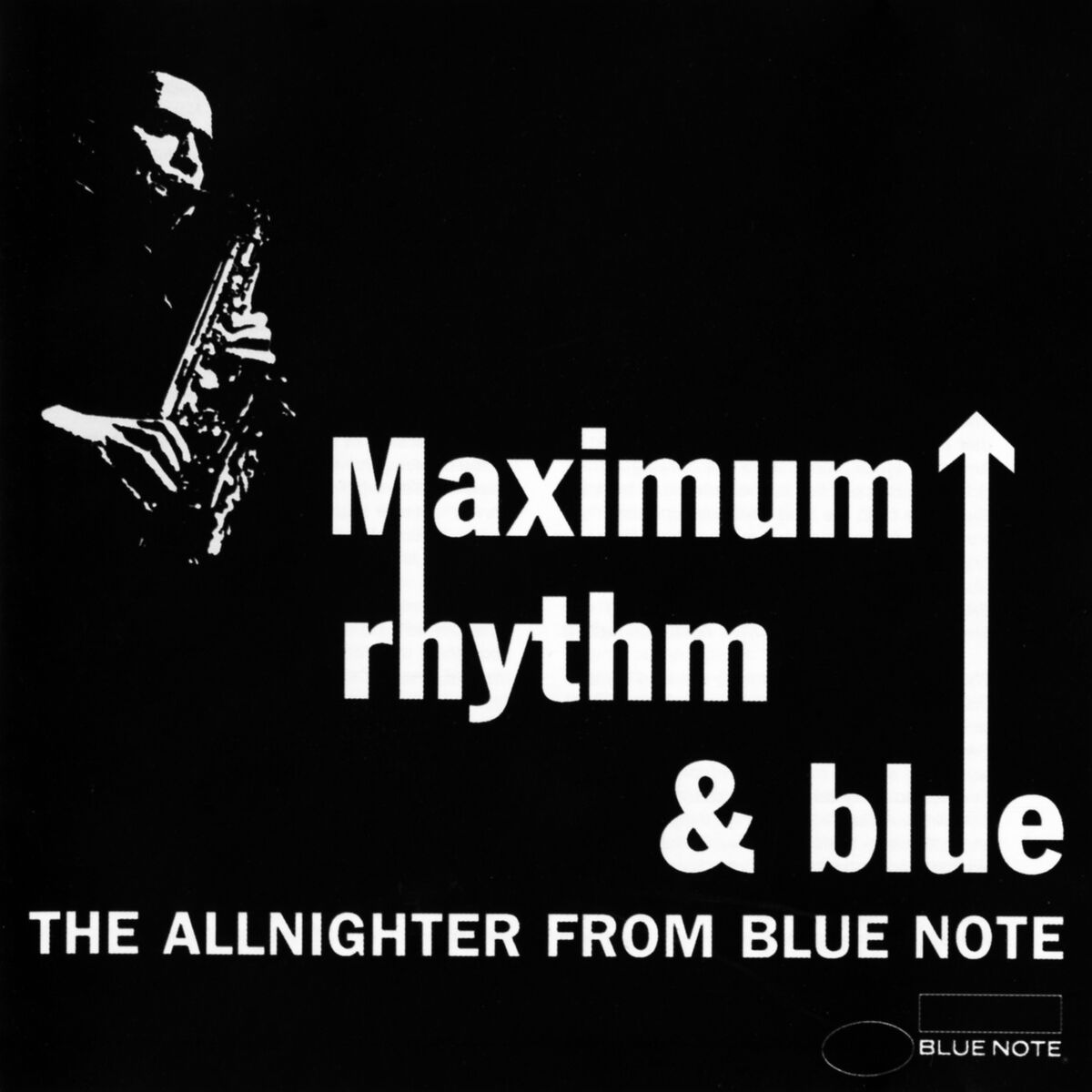 Album cover of Maximum Rhythm & Blue: The Allnighter From Blue Note