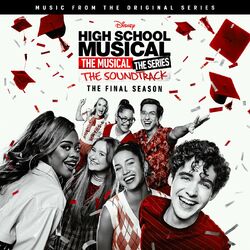 Cover of High School Musical: The Musical: The Series (Original Soundtrack/The Final Season)