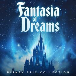 Cover of Fantasia of Dreams - Disney Epic Collection