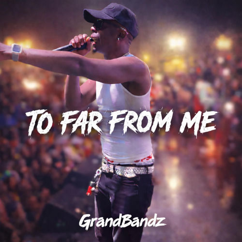 TO FAR FROM ME