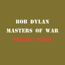 Cover of Masters of War (SherGun Remix)