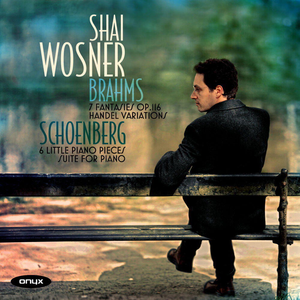 Picture of Brahms: Brahms 7 Fantasies Op. 116, Variations and Fugue on a Theme of Handel, Op. 24 - Schoenberg: 6 Little Piano Pieces, Suite f