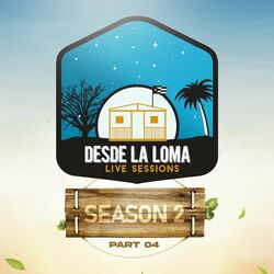 Cover of Desde la Loma Live Sessions Season 2, Part 04