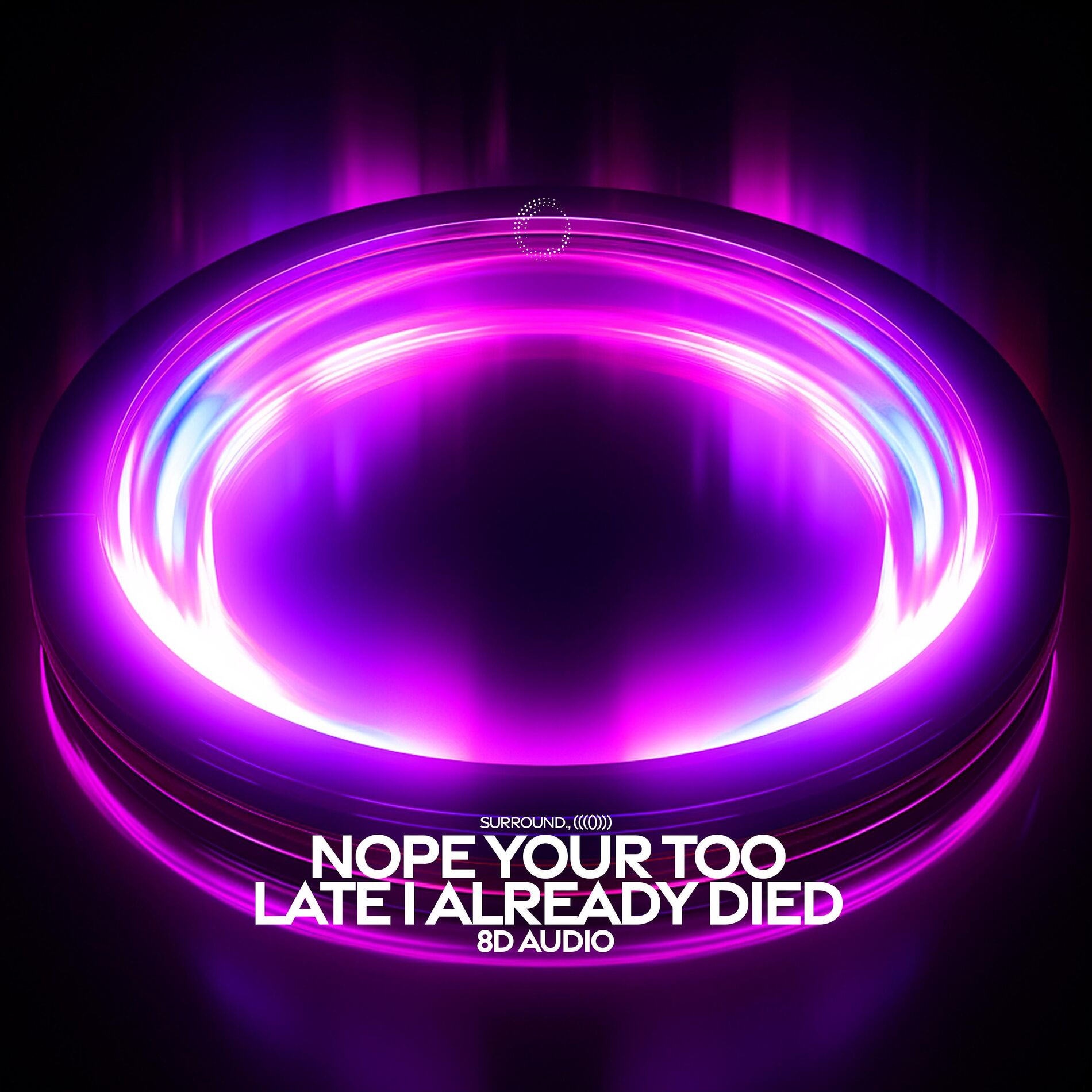 Album cover of nope your too late i already died (8D Audio)