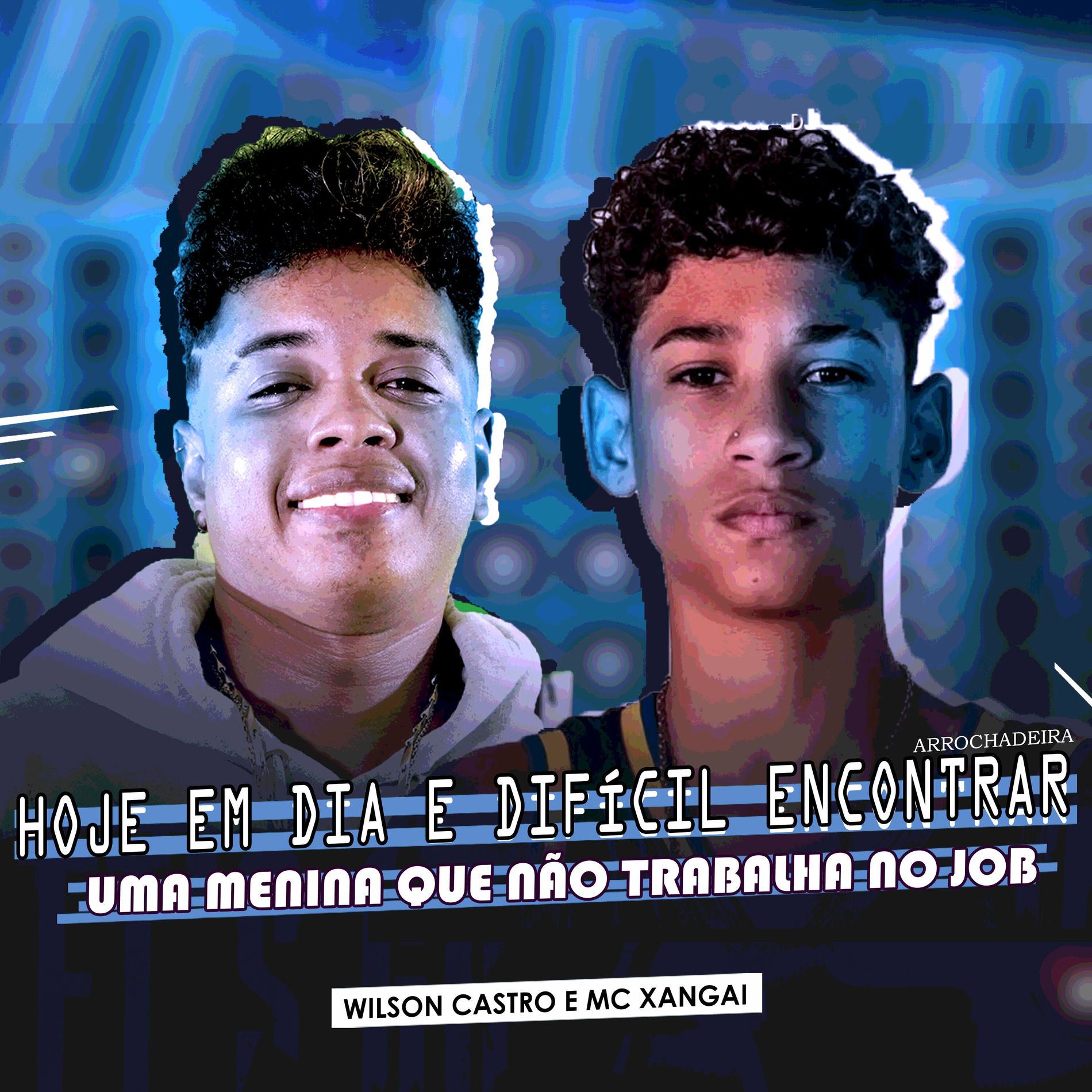 Album cover of Hoje em Dia e Difícil Encontrar uma Menina Que Não Trabalha no Job - Arrochadeira