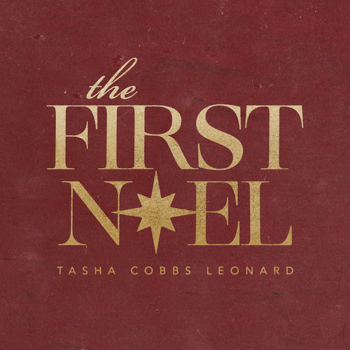 The First Noel by Tasha Cobbs Leonard
