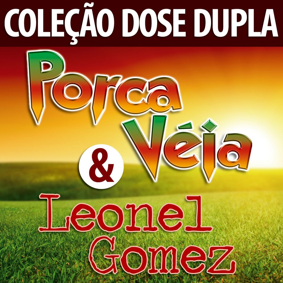 Album cover of Coleção Dose Dupla - Porca Véia & Leonel Gomez