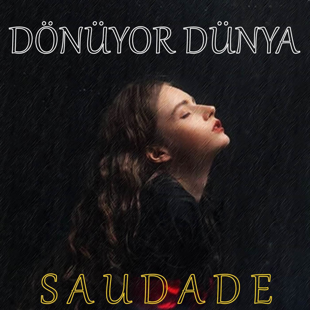 Album artwork for Dönüyor Dünya by SAUDADE