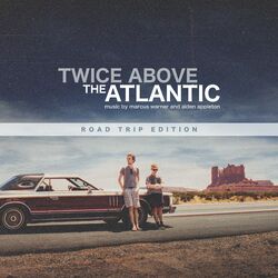 Cover of Twice Above the Atlantic (Road Trip Edition)