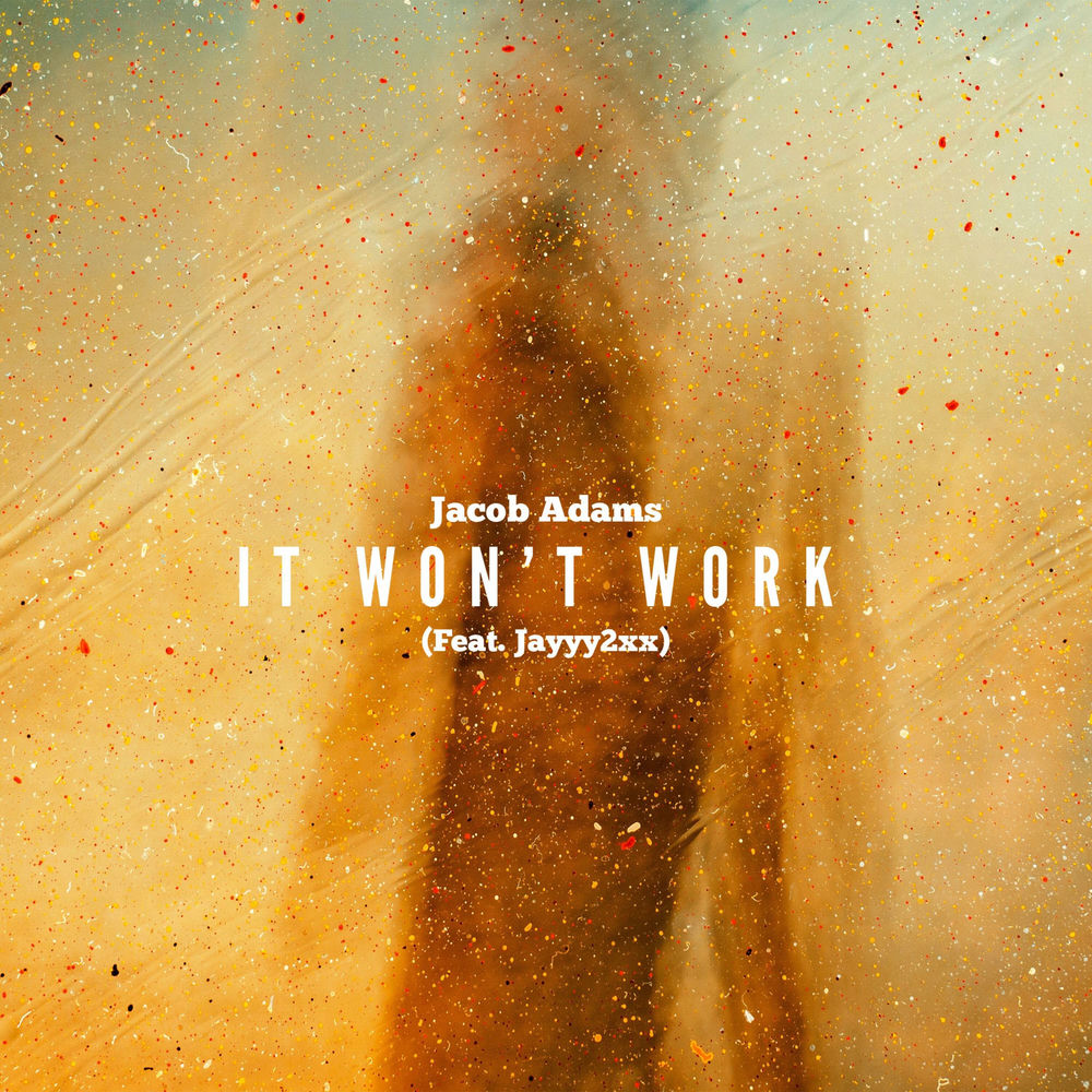 Album artwork for IT WONT WORK (feat. Jayyy2xx) by Jacob Adams