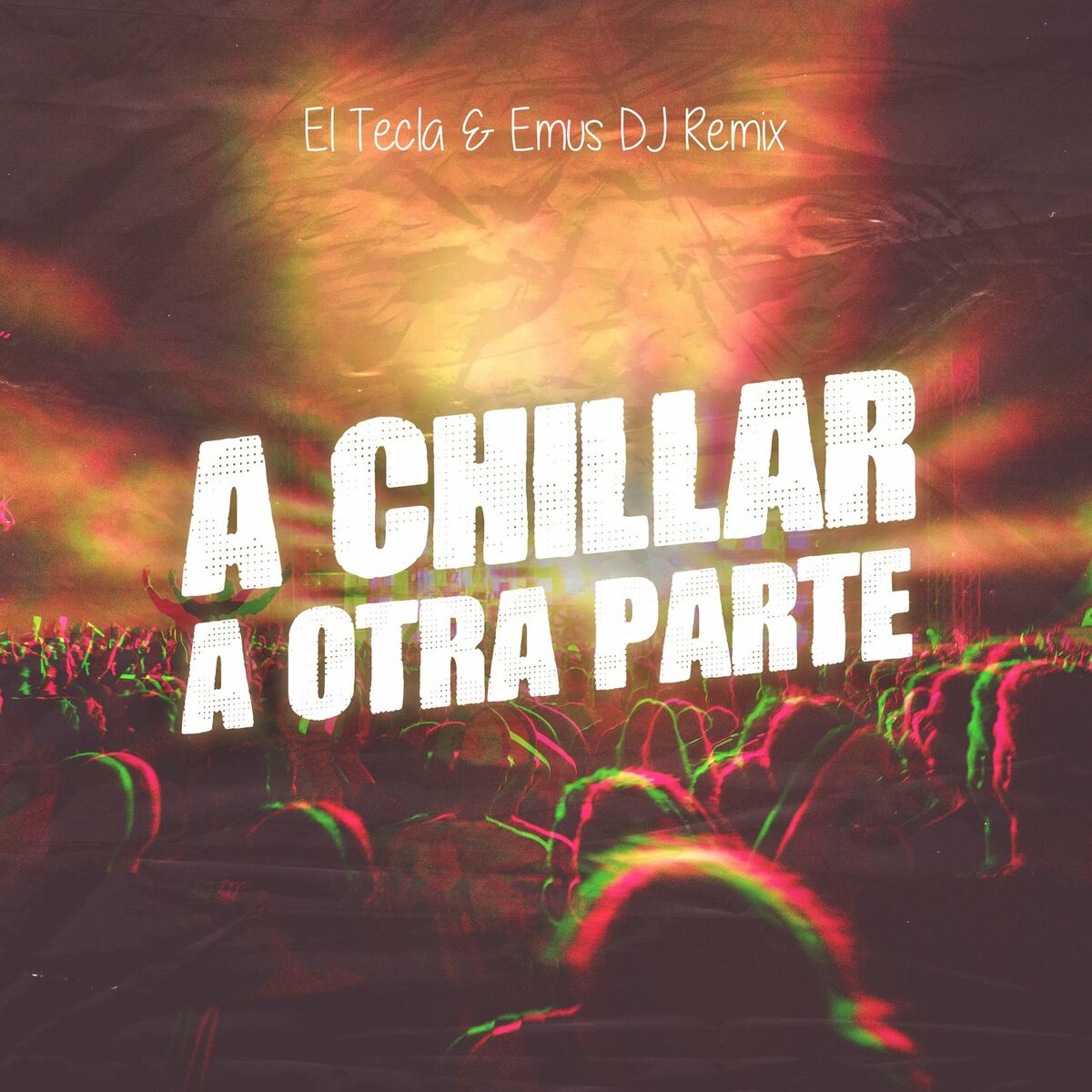 Album cover of A Chillar a Otra Parte (Emus Dj Remix)