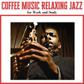 Coffee Music Relaxing Jazz for Work and Study