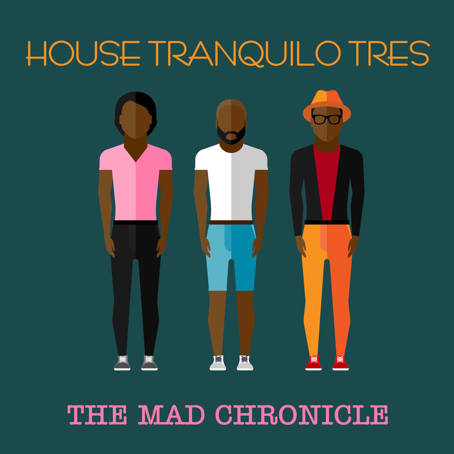 Album cover of House Tranquilo Tres: The Mad Chronicle
