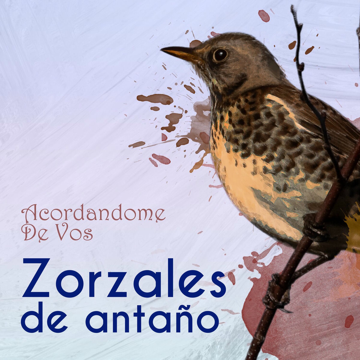 Album cover of Zorzales de Antaño…Acordandome De Vos