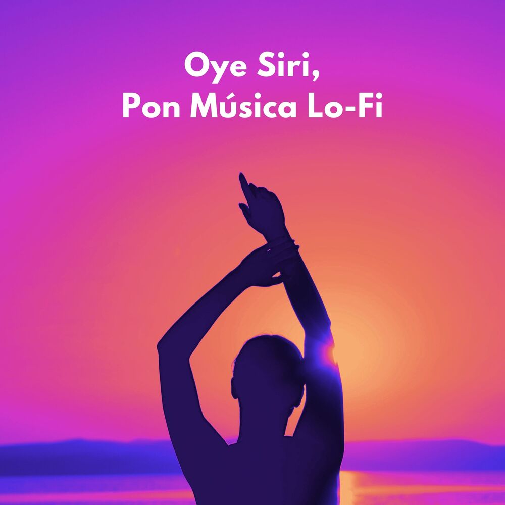 Picture of Oye Siri, Pon Música Lofi