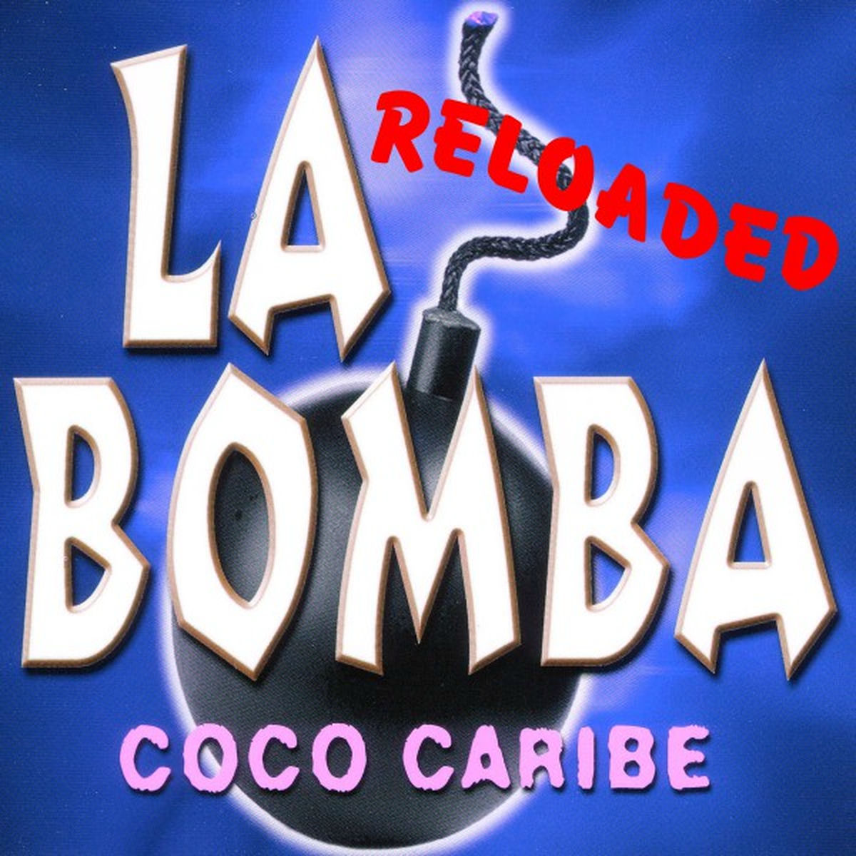 Album cover of La Bomba (Reloaded)