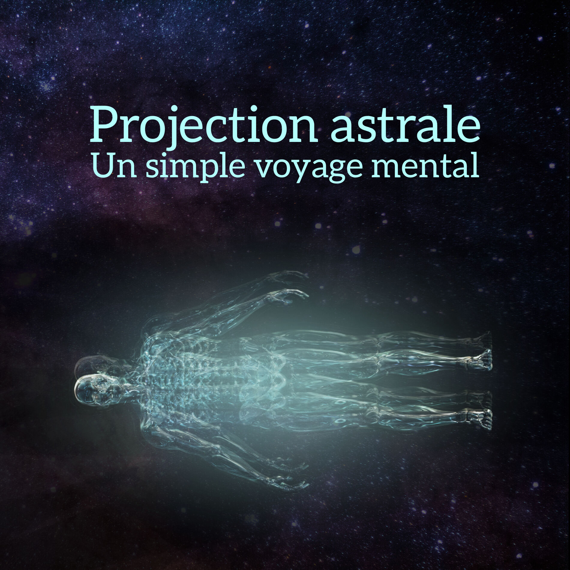 Album cover of Projection astrale: Un simple voyage mental - Expérience extracorporelle, Rêves brillants, Musique de fond