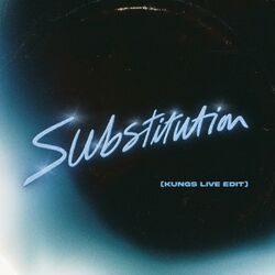 Cover of Substitution (KUNGS Live Edit)