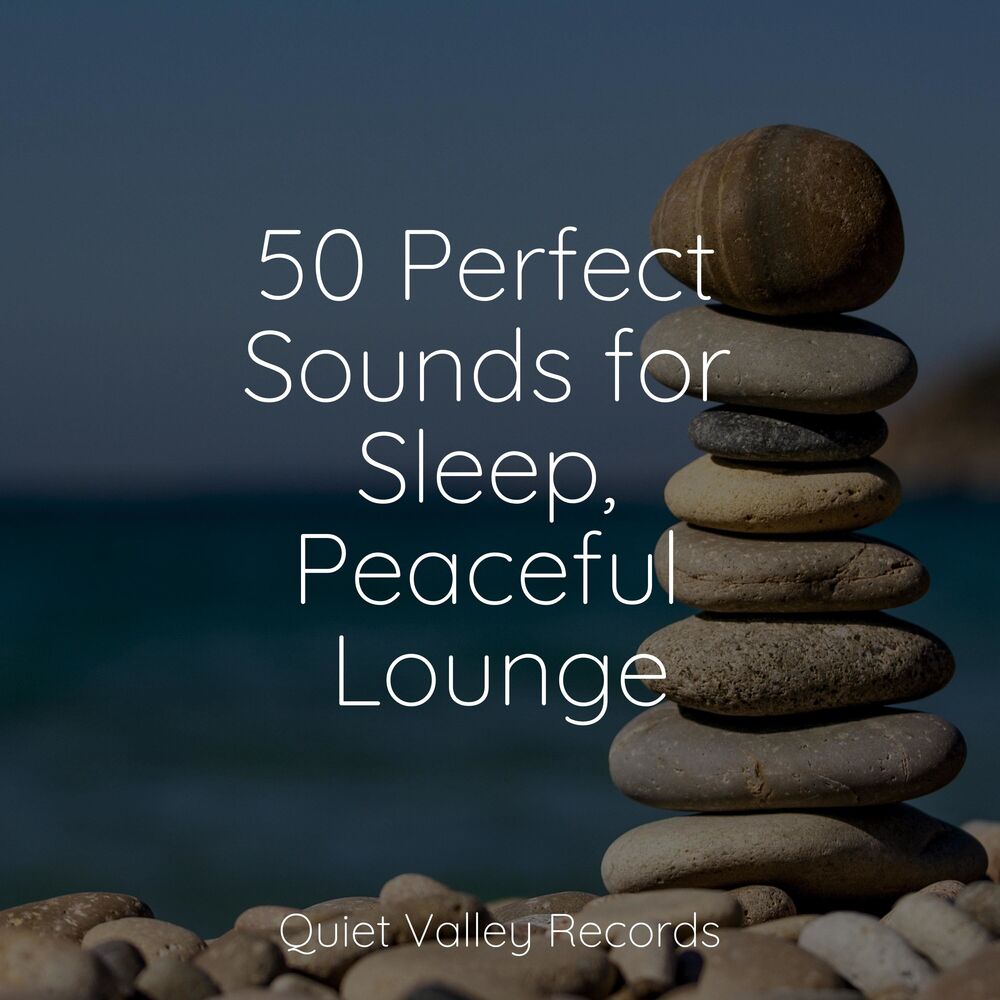 Picture of 50 Perfect Sounds for Sleep, Peaceful Lounge