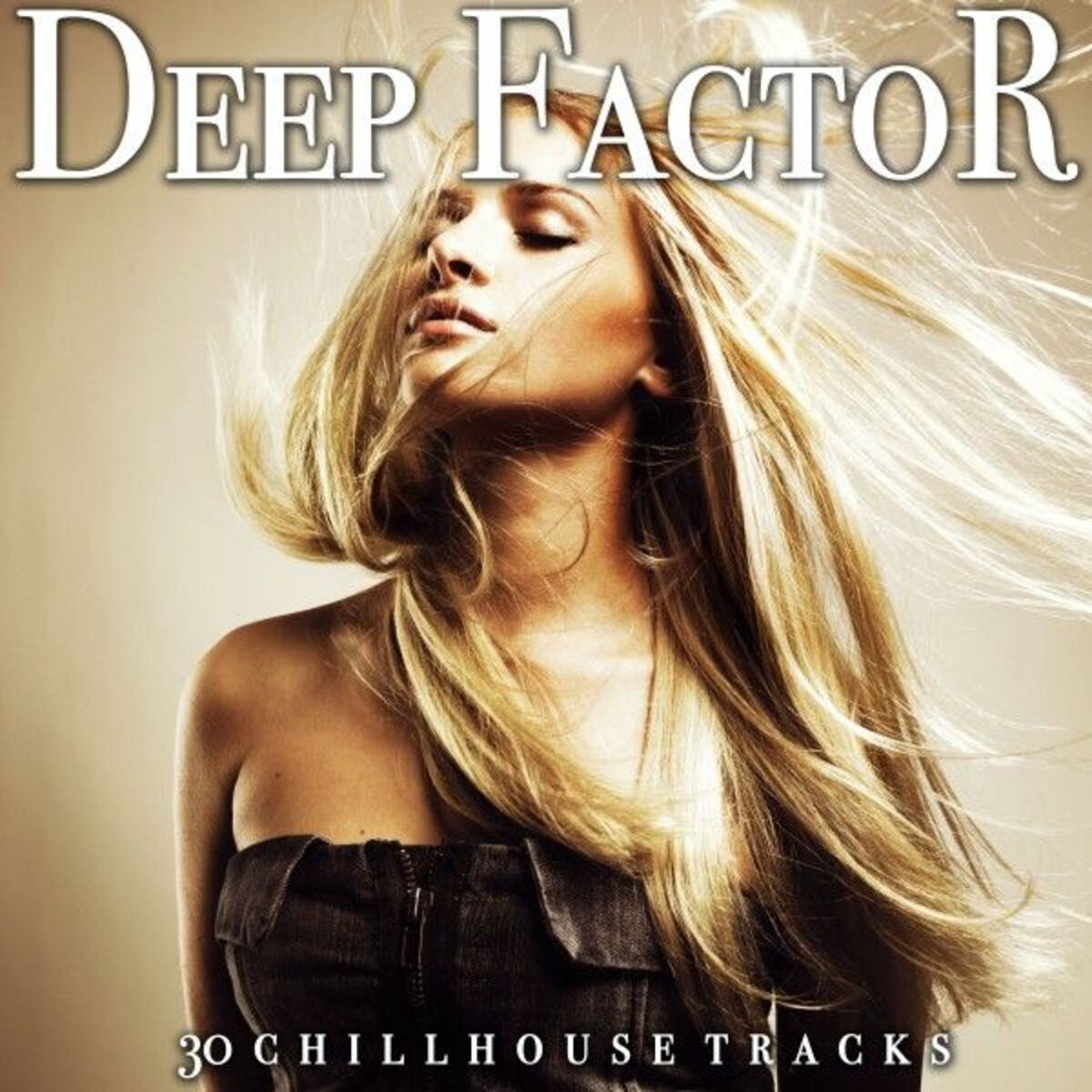 Album cover of Deep Factor (30 Chillhouse Tracks)
