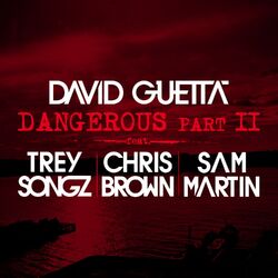 Cover of Dangerous (Pt. 2) [feat. Trey Songz, Chris Brown & Sam Martin]
