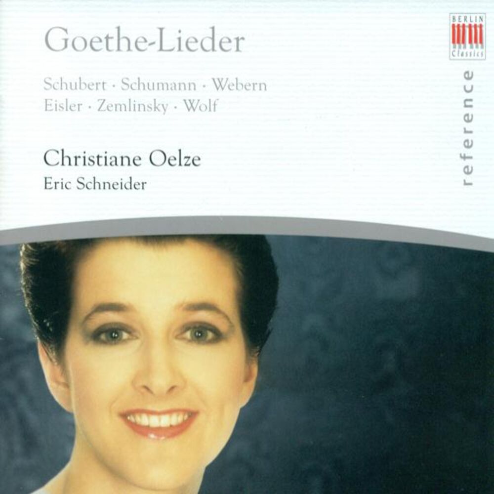 Picture of Vocal Recital: Christiane Oelze - SCHUBERT, F. / SCHUMANN, R. / WEBERN, A. / EISLER, H. / ZEMLINSKY, A. von / WOLF, H. (Goethe-Lie