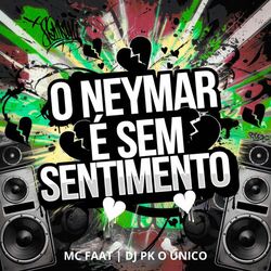 Cover of O Neymar É Sem Sentimento