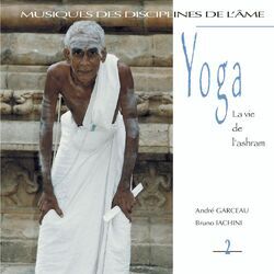 Cover of Musiques des disciplines de l'âme: Yoga 2 (La vie de l'Ashram)