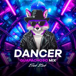 DANCER (GUAPACHOSO MIX)