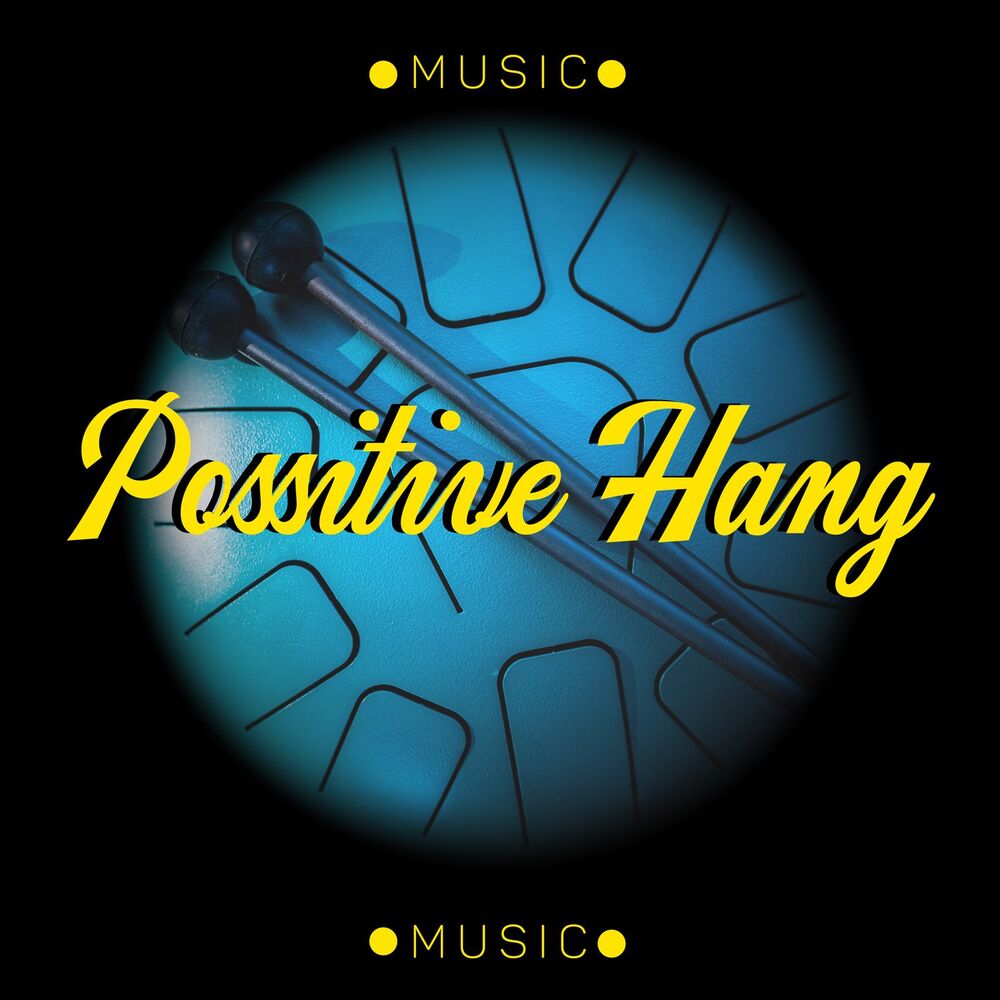 Picture of Possitive Hang Music: Stress-Relieving Sounds for Healthy Living & Meditation