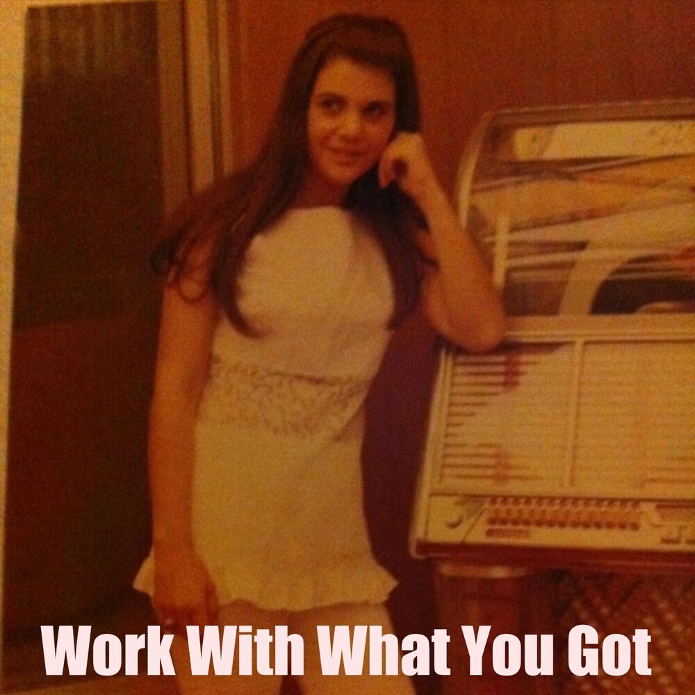 Picture of Work with What You Got
