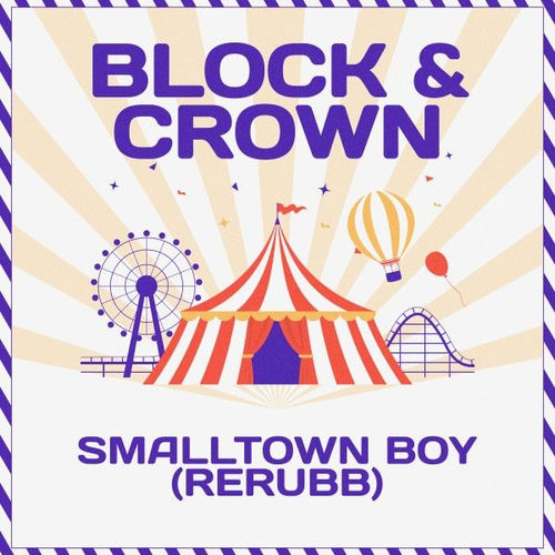 Block & Crown - Smalltown Boy (Rerubb) (2025) Block & Crown - Smalltown Boy (Rerubb) (2025)