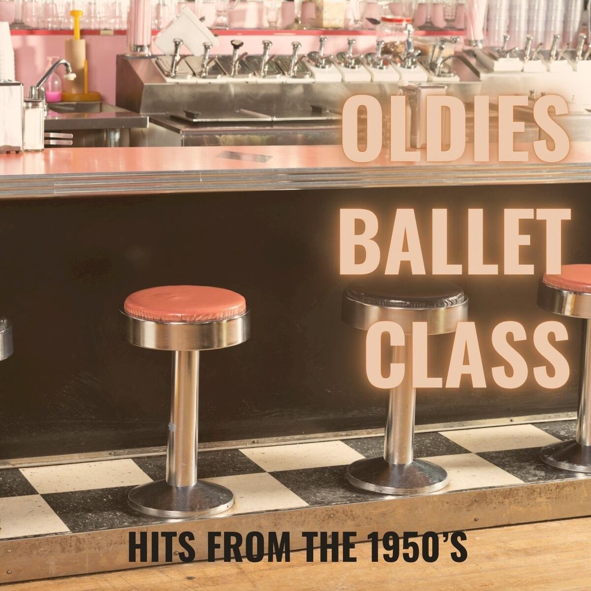 Album cover of Oldies Ballet Class: Hits from the 1950's