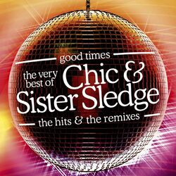 Cover of Good Times: The Very Best Of Chic & Sister Sledge