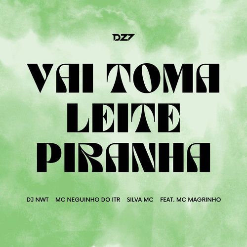 VAI TOMA LEITE PIRANHA