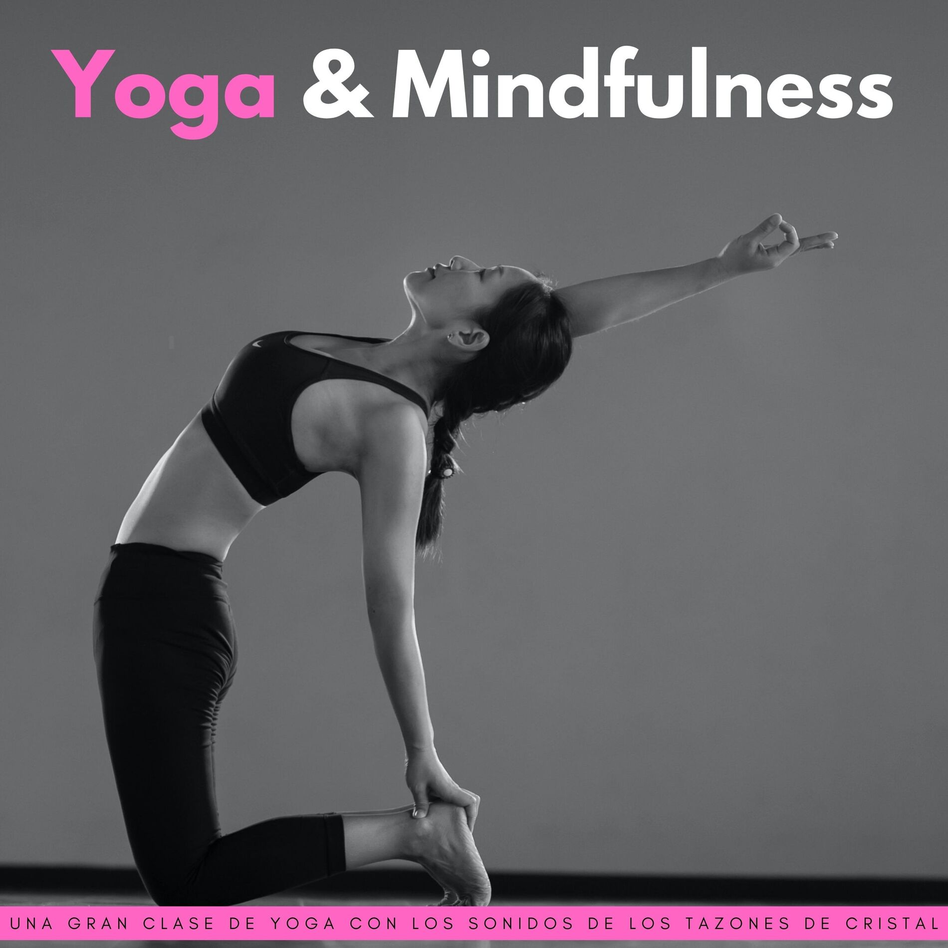 Album cover of Yoga & Mindfulness: Una Gran Clase De Yoga Con Los Sonidos De Los Tazones De Cristal