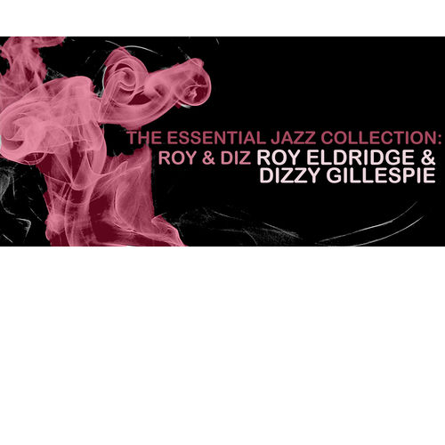 The Essential Jazz Collection: Roy & Diz