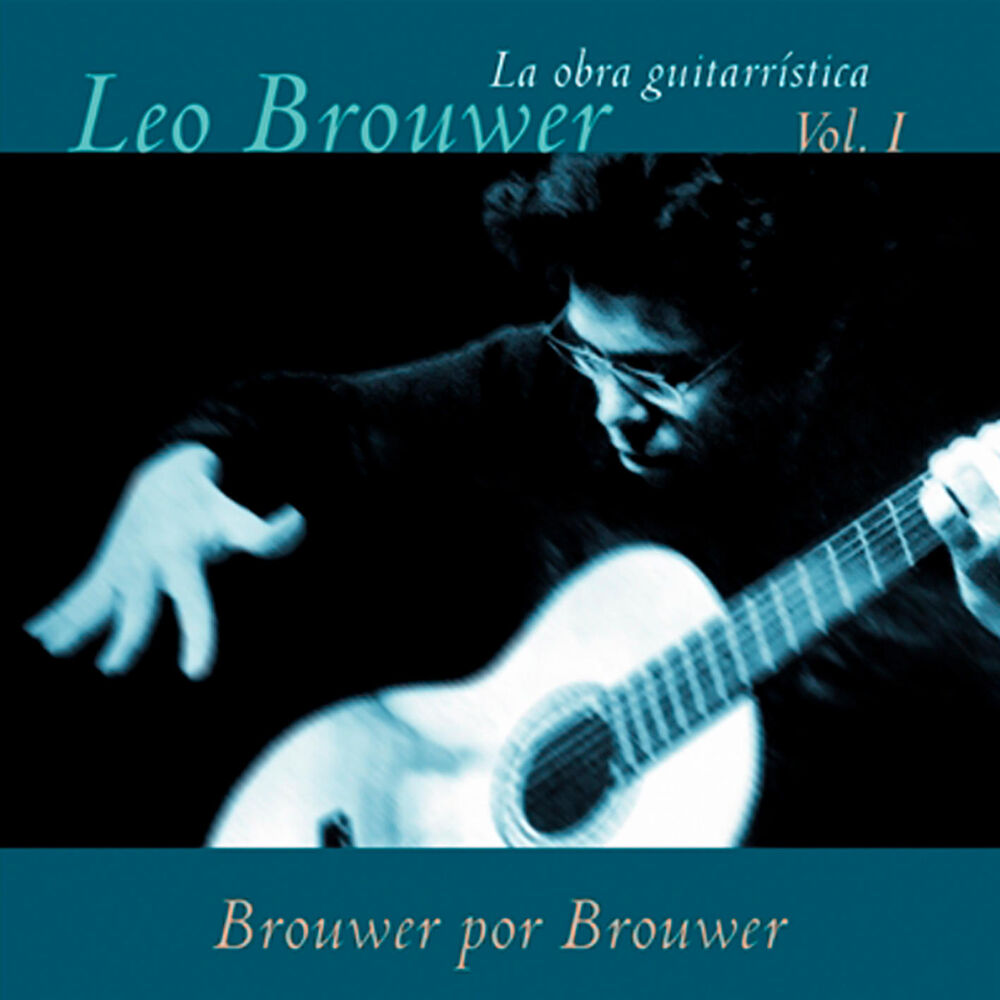 Picture of La Obra Guitarrística de Leo Brouwer, Vol. 1: Brouwer por Brouwer (Remasterizado)